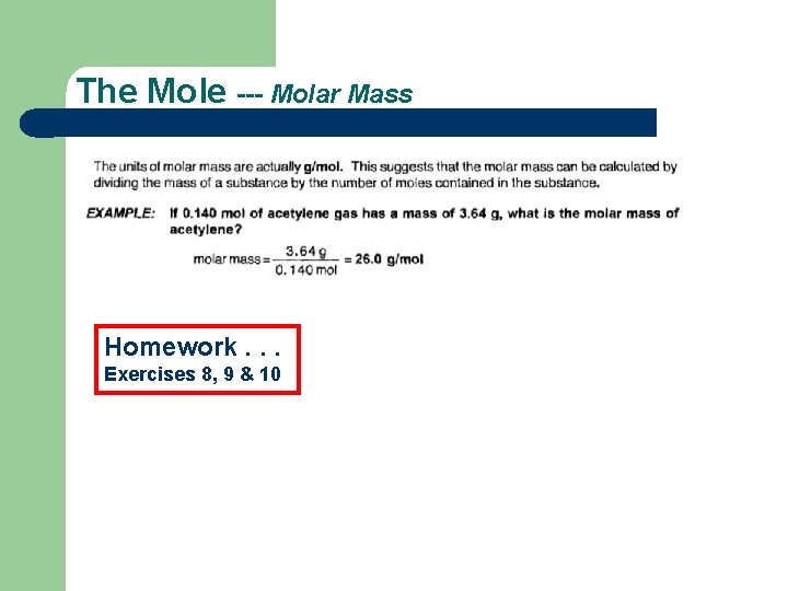 The Mole --- Molar Mass Homework. . . Exercises 8, 9 & 10 