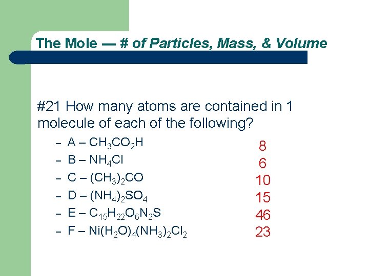 The Mole --- # of Particles, Mass, & Volume #21 How many atoms are