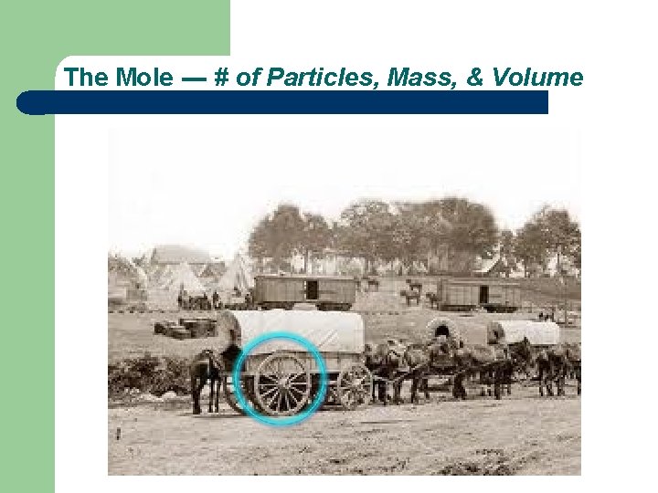 The Mole --- # of Particles, Mass, & Volume The Mole --- # of Particles, Mass, & Volume
