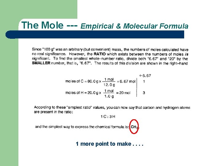 The Mole --- Empirical & Molecular Formula 1 more point to make. . 