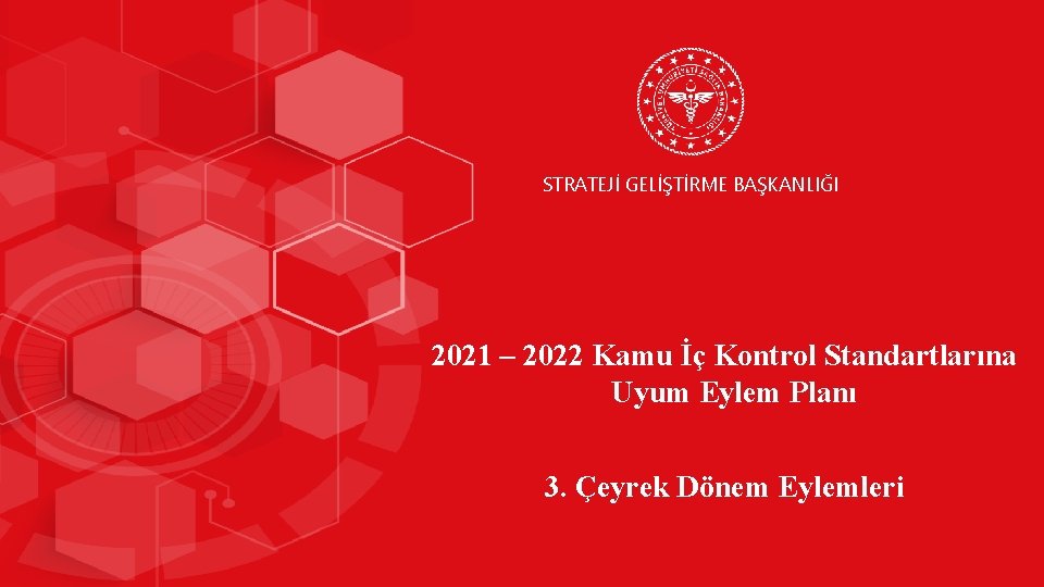 STRATEJİ GELİŞTİRME BAŞKANLIĞI 2021 – 2022 Kamu İç Kontrol Standartlarına Uyum Eylem Planı 3.