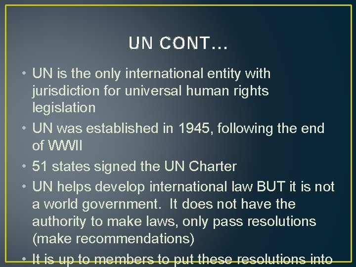 UN CONT… • UN is the only international entity with jurisdiction for universal human