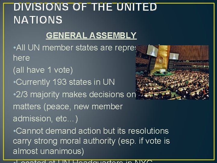 DIVISIONS OF THE UNITED NATIONS GENERAL ASSEMBLY • All UN member states are represented