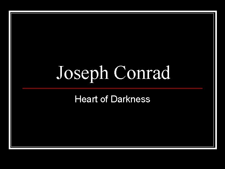 Joseph Conrad Heart of Darkness 