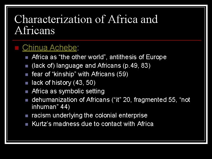 Characterization of Africa and Africans n Chinua Achebe: n n n n Africa as