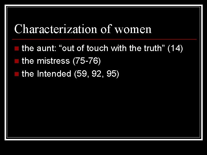 Characterization of women the aunt: “out of touch with the truth” (14) n the