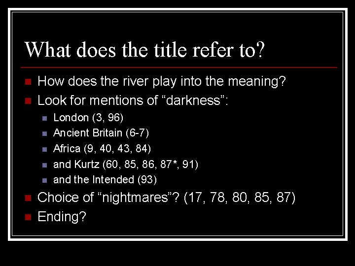 What does the title refer to? n n How does the river play into