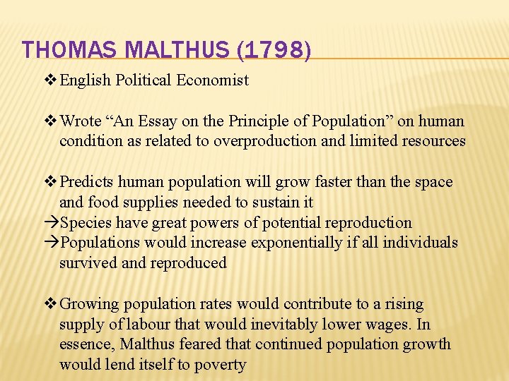 THOMAS MALTHUS (1798) v. English Political Economist v. Wrote “An Essay on the Principle THOMAS MALTHUS (1798) v. English Political Economist v. Wrote “An Essay on the Principle