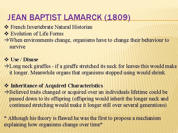 JEAN BAPTIST LAMARCK (1809) v French Invertebrate Natural Historian v Evolution of Life Forms JEAN BAPTIST LAMARCK (1809) v French Invertebrate Natural Historian v Evolution of Life Forms