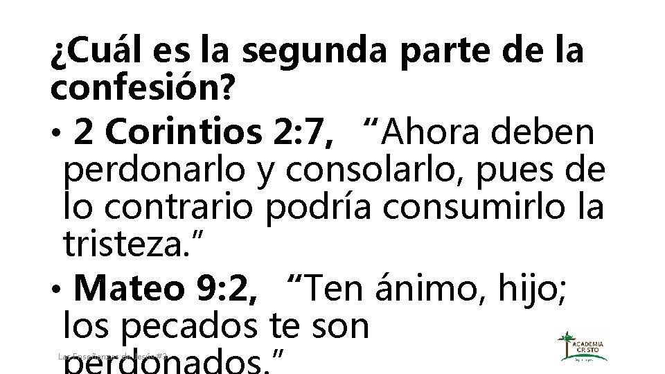 ¿Cuál es la segunda parte de la confesión? • 2 Corintios 2: 7, “Ahora