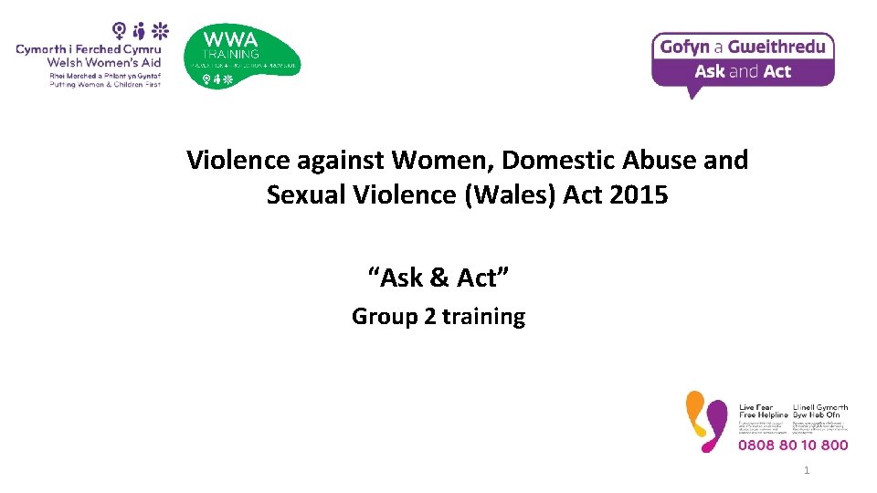 Violence against Women, Domestic Abuse and Sexual Violence (Wales) Act 2015 “Ask & Act”