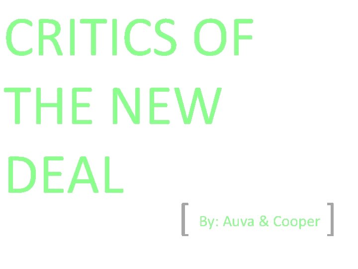 CRITICS OF THE NEW DEAL [ By: Auva & Cooper ] 