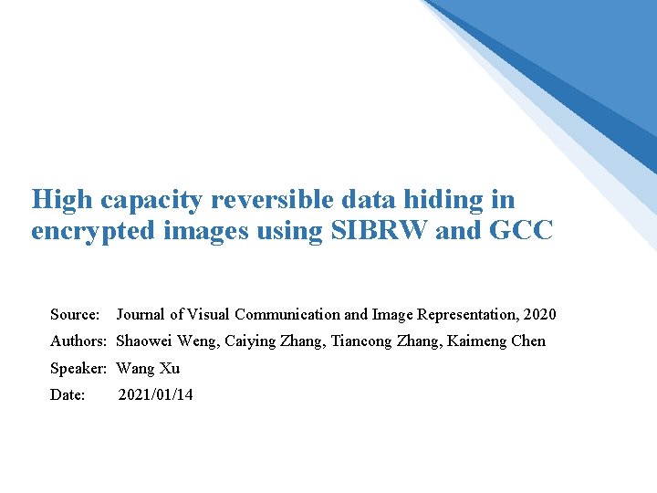 High capacity reversible data hiding in encrypted images using SIBRW and GCC Source: Journal