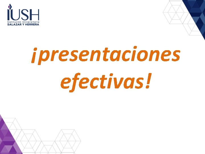 ¡presentaciones efectivas! 