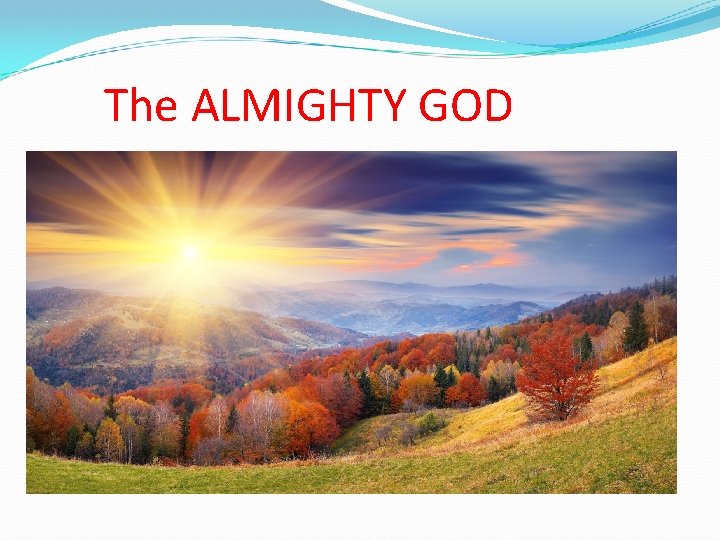 The ALMIGHTY GOD 