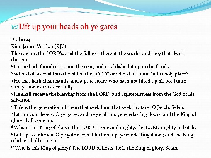  Lift up your heads oh ye gates Psalm 24 King James Version (KJV)