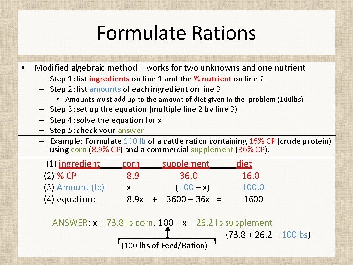 Formulate Rations • Modified algebraic method – works for two unknowns and one nutrient