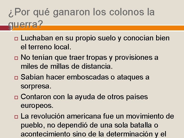 ¿Por qué ganaron los colonos la guerra? Luchaban en su propio suelo y conocían