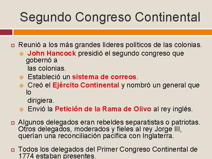 Segundo Congreso Continental Reunió a los más grandes líderes políticos de las colonias. John