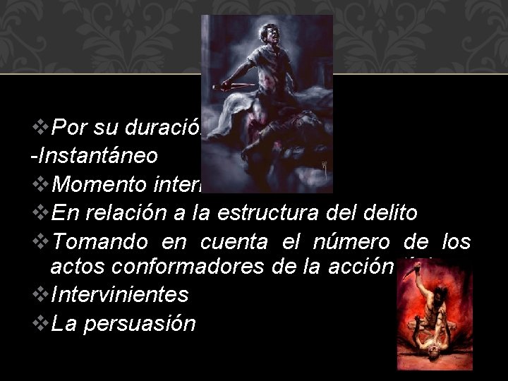 v. Por su duración -Instantáneo v. Momento interno v. En relación a la estructura