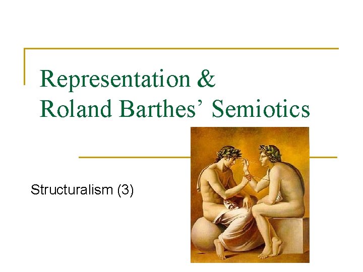 Representation & Roland Barthes’ Semiotics Structuralism (3) 