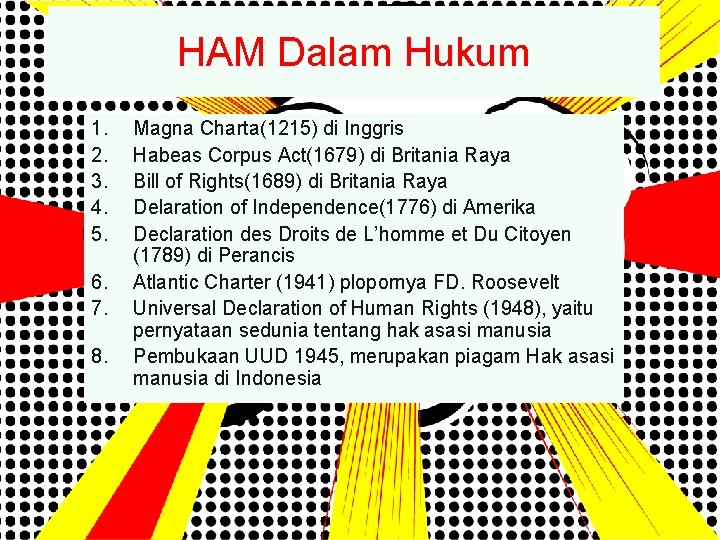 HAM Dalam Hukum 1. 2. 3. 4. 5. 6. 7. 8. Magna Charta(1215) di