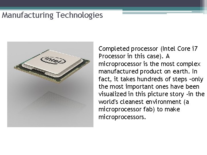 Manufacturing Technologies Completed processor (Intel Core i 7 Processor in this case). A microprocessor Manufacturing Technologies Completed processor (Intel Core i 7 Processor in this case). A microprocessor
