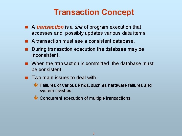 Transaction Concept n A transaction is a unit of program execution that accesses and Transaction Concept n A transaction is a unit of program execution that accesses and