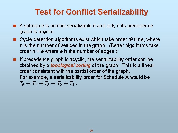Test for Conflict Serializability n A schedule is conflict serializable if and only if Test for Conflict Serializability n A schedule is conflict serializable if and only if