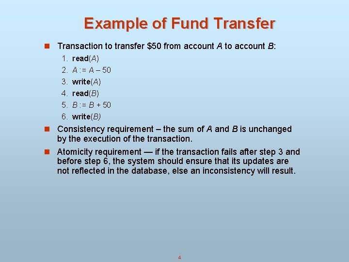 Example of Fund Transfer n Transaction to transfer $50 from account A to account Example of Fund Transfer n Transaction to transfer $50 from account A to account