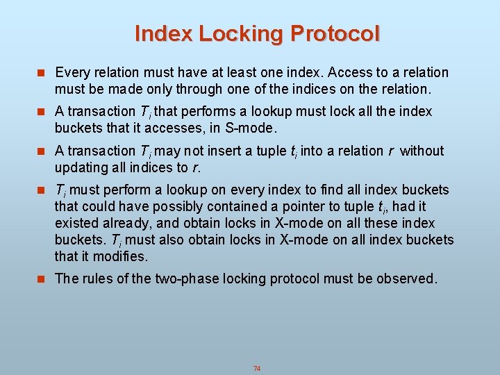 Index Locking Protocol n Every relation must have at least one index. Access to Index Locking Protocol n Every relation must have at least one index. Access to