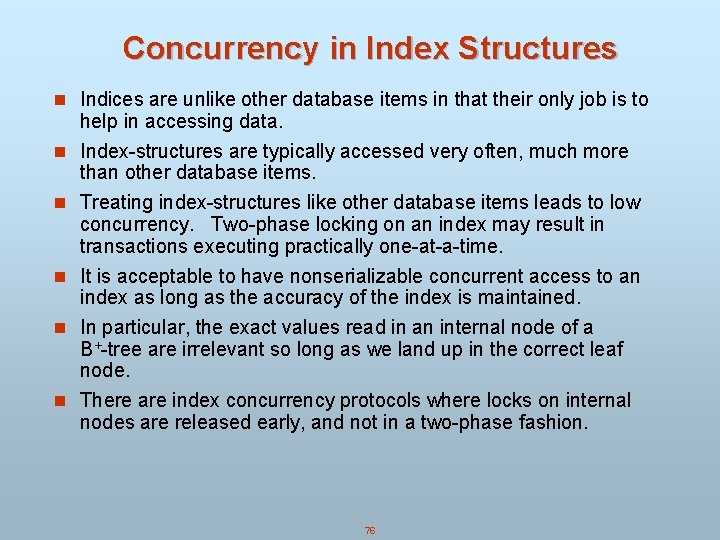 Concurrency in Index Structures n Indices are unlike other database items in that their Concurrency in Index Structures n Indices are unlike other database items in that their