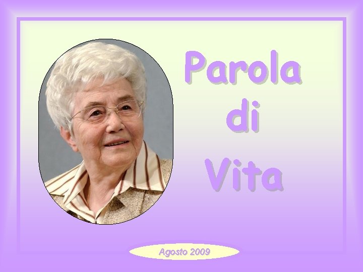 Parola di Vita Agosto 2009 