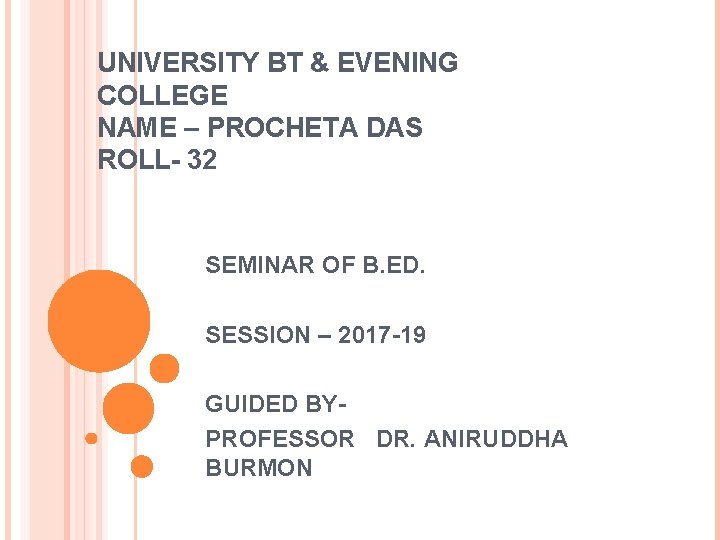 UNIVERSITY BT & EVENING COLLEGE NAME – PROCHETA DAS ROLL- 32 SEMINAR OF B.