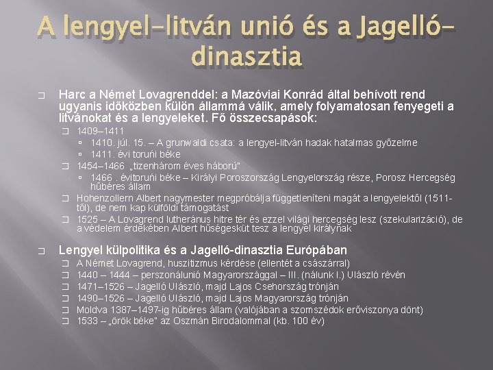 A lengyel-litván unió és a Jagellódinasztia � Harc a Német Lovagrenddel: a Mazóviai Konrád