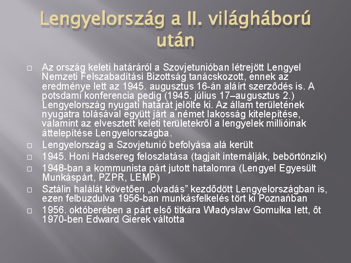 Lengyelország a II. világháború után � � � Az ország keleti határáról a Szovjetunióban