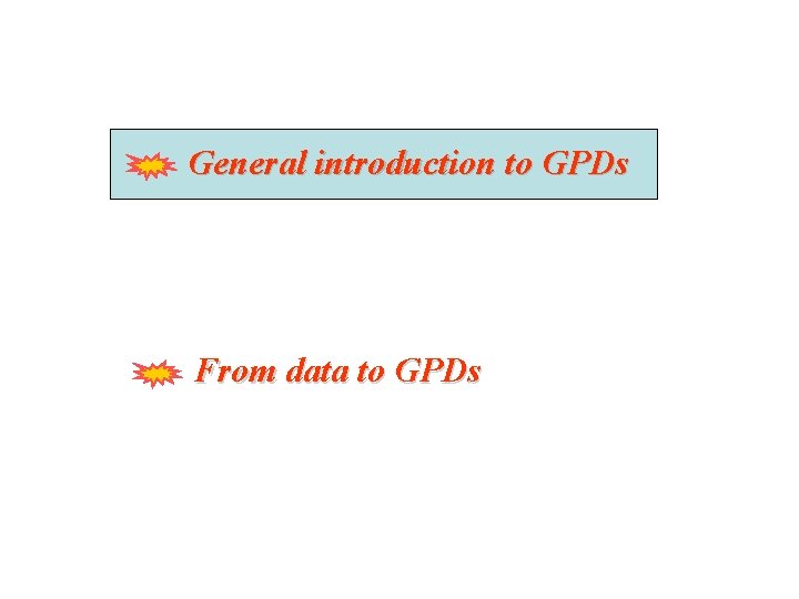 General introduction to GPDs From data to GPDs 
