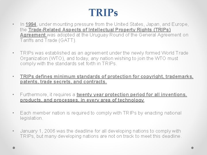 TRIPs • In 1994, under mounting pressure from the United States, Japan, and Europe,