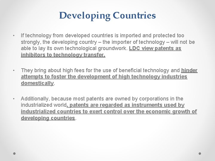 Developing Countries • If technology from developed countries is imported and protected too strongly,