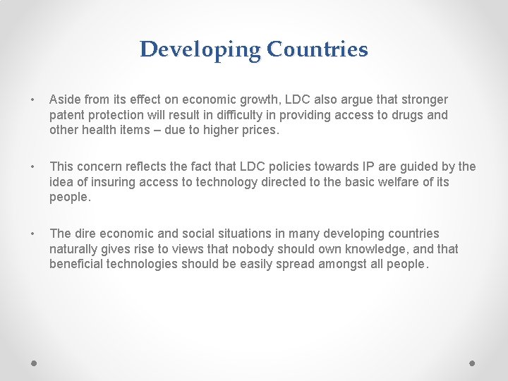 Developing Countries • Aside from its effect on economic growth, LDC also argue that