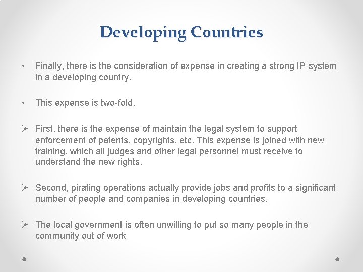 Developing Countries • Finally, there is the consideration of expense in creating a strong