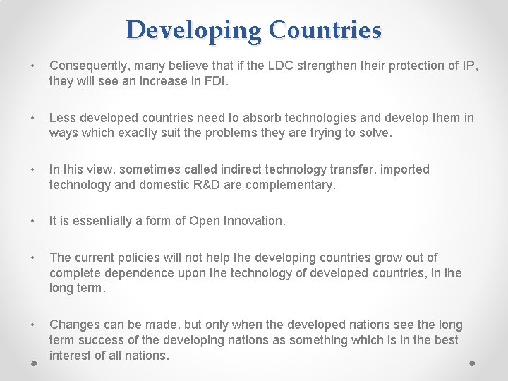Developing Countries • Consequently, many believe that if the LDC strengthen their protection of