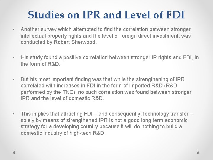 Studies on IPR and Level of FDI • Another survey which attempted to find
