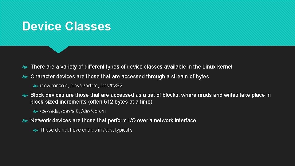 Device Classes There a variety of different types of device classes available in the