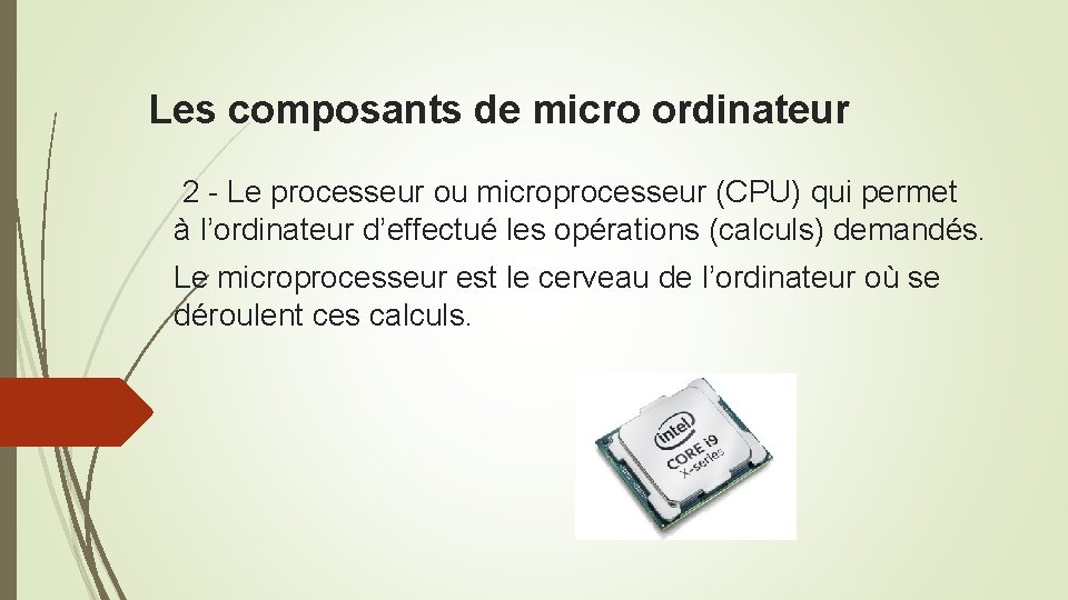 Les composants de micro ordinateur 2 - Le processeur ou microprocesseur (CPU) qui permet