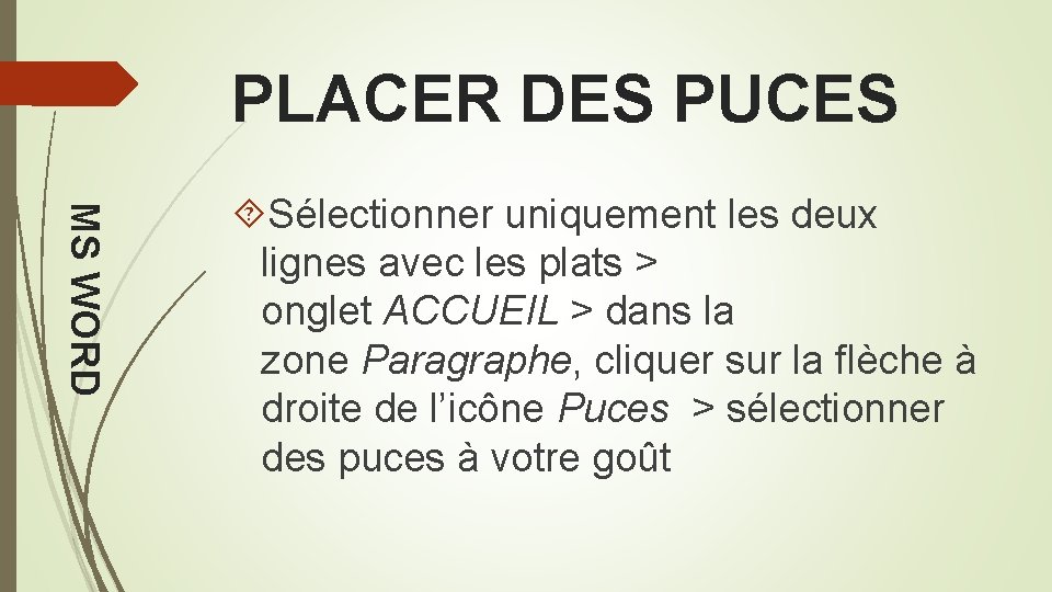 PLACER DES PUCES MS WORD Sélectionner uniquement les deux lignes avec les plats >