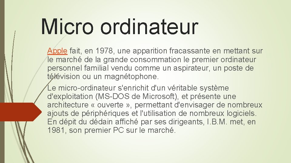 Micro ordinateur Apple fait, en 1978, une apparition fracassante en mettant sur le marché