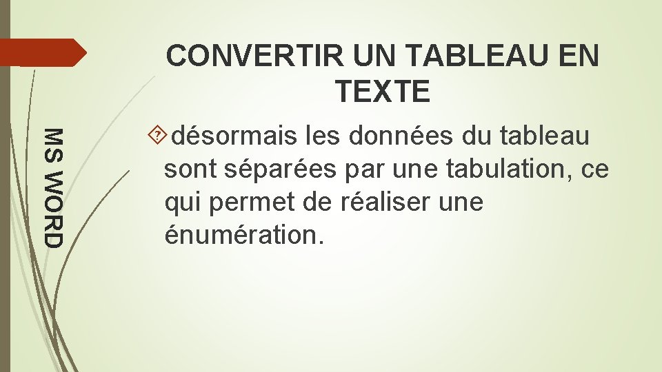 CONVERTIR UN TABLEAU EN TEXTE MS WORD désormais les données du tableau sont séparées