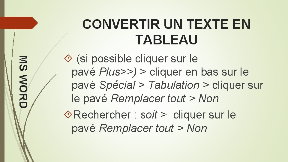 CONVERTIR UN TEXTE EN TABLEAU MS WORD (si possible cliquer sur le pavé Plus>>)