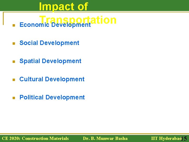 n Impact of Transportation Economic Development n Social Development n Spatial Development n Cultural